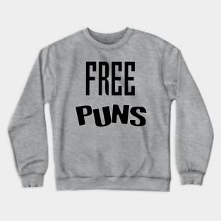 Free puns Crewneck Sweatshirt